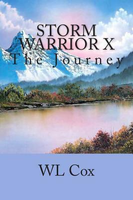 Storm Warrior X: The Journey by Wl Cox