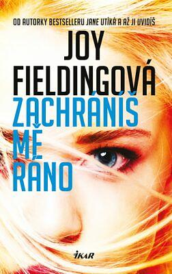 Zachráníš mě ráno by Joy Fielding