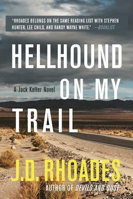 Hellhound on My Trail by J. D. Rhoades