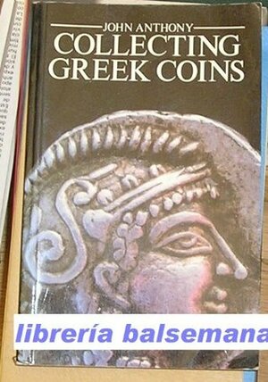 Collecting Greek Coins by John Anthony