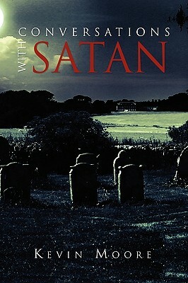 Conversations with Satan by Kevin Moore