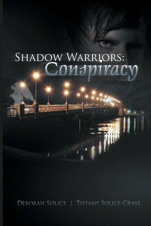 Shadow Warriors: Conspiracy by Deborah Solice, Tiffany Solice-Crase