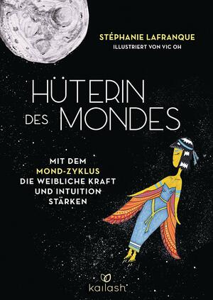 Hüterin des Mondes by Stéphanie Lafranque
