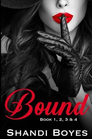 Bound: The Entire Collection by Shandi Boyes