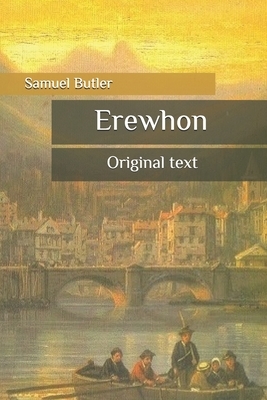 Erewhon: Original text by Samuel Butler