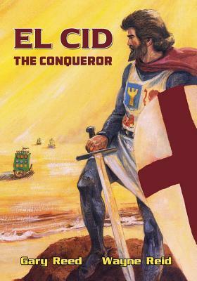 El Cid: The Conqueror by Wayne Reid, Gary Reed