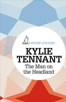 The Man on the Headland by Kylie Tennant