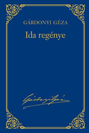 Ida regénye by Géza Gárdonyi