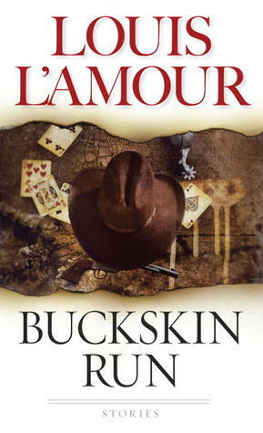 Buckskin Run: Stories by Louis L'Amour