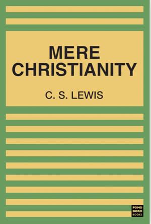 Mere Christianity by C.S. Lewis