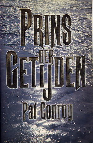 Prins der getijden by Pat Conroy