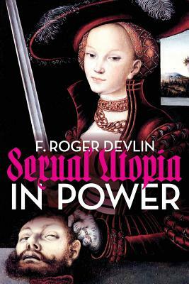 Sexual Utopia in Power by F. Roger Devlin