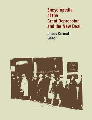 Encyclopedia of the Great Depression and the New Deal by James Ciment