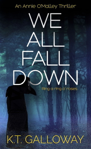 We All Fall Down  by K.T. Galloway