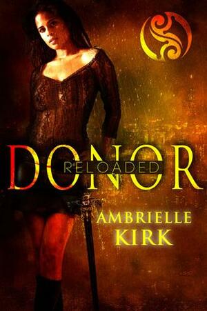 Donor Reloaded by Ambrielle Kirk, Amber Ella Monroe