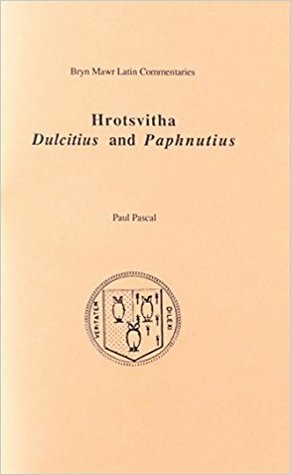 Dulcitius and Paphnutius by Hrotsvitha