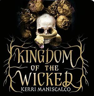 Kingdom of the wicked  by Kerri Maniscalco