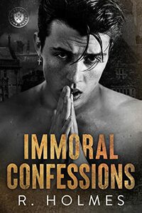 Immoral Confessions by R. Holmes