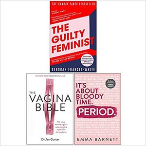 The Guilty Feminist, The Vagina Bible, Period 3 Books Collection Set by Deborah Frances-White, Emma Barnett, Jennifer Gunter