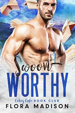 Swoon Worthy (Curvy Cafe Book Club 6) by Flora Madison