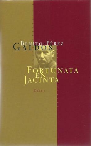 Fortunata en Jacinta : het verhaal van twee echtgenotes deel 1 by Benito Pérez Galdós