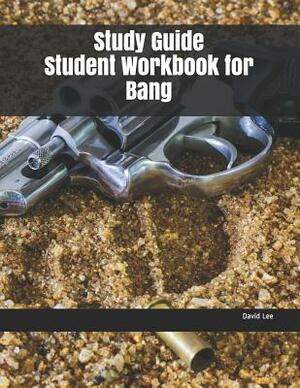 Study Guide Student Workbook for Bang by David Lee