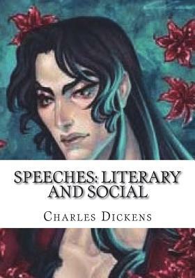 Speeches: Literary and Social by Charles Dickens