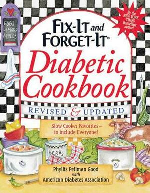 Fix-It and Forget-It Diabetic Cookbook Revised and Updated: 550 Slow Cooker Favorites--To Include Everyone! by Phyllis Good