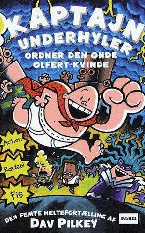 Kaptajn Underhyler ordner den onde Olfert-kvinde by Dav Pilkey