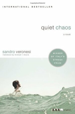 Quiet Chaos by Michael F. Moore, Sandro Veronesi
