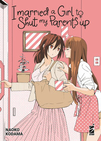 I married a girl to shut my parents up by Kodama Naoko