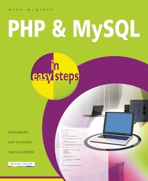 PHP and MySQL in easy steps by Mike McGrath