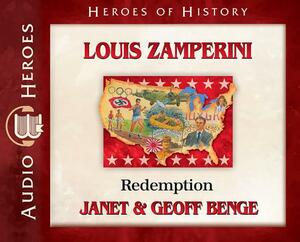 Louis Zamperini: Redemption (Audiobook) by Geoff Benge, Janet Benge