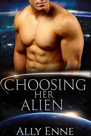 Choosing her Alien by Ally Enne