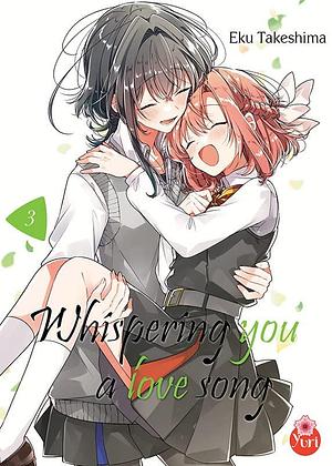 Whispering you a love song T03 by Eku Takeshima, Eku Takeshima