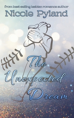 The Unexpected Dream by Nicole Pyland