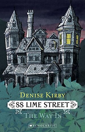 88 Lime Street: The Way In by Denise Kirby