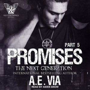 Promises: Part 5: The Next Generation by A.E. Via