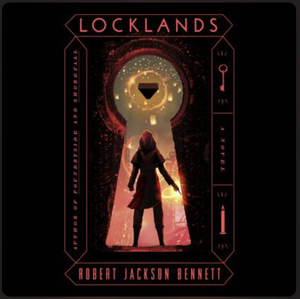 Locklands by Robert Jackson Bennett