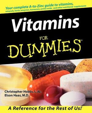 Vitamins for Dummies by Elson Haas, Christopher Hobbs