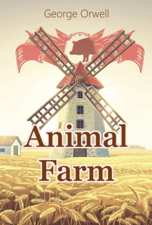 Animal Farm by George Orwell