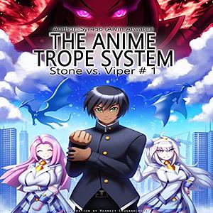 The Anime Trope System: Stone vs. Viper #1 by Alvin Atwater