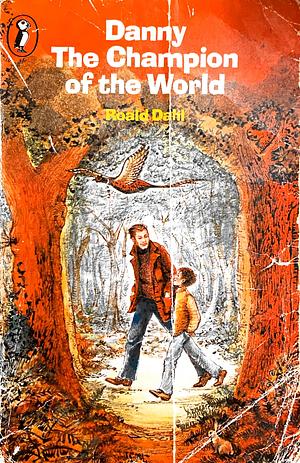 Danny the Champion of the World by Roald Dahl