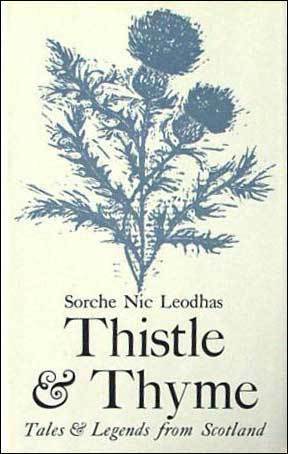 Thistle and Thyme: Tales and Legends from Scotland by Evaline Ness, Sorche Nic Leodhas