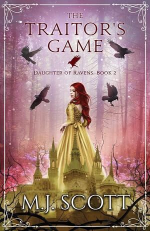 The Traitor's Game: A Romantic Historical Gaslamp Fantasy Novel (Witches, royalty, magic) by M.J. Scott