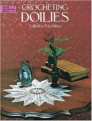 Crocheting Doilies by Rita Weiss