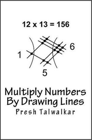 Multiply Numbers By Drawing Lines by Presh Talwalkar