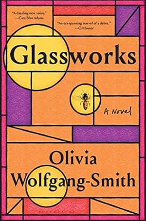 Glassworks by Olivia Wolfgang-Smith