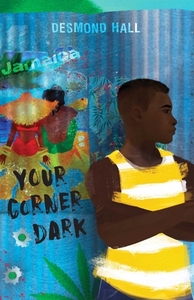 Your Corner Dark by Desmond Hall