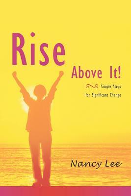 Rise Above It by Nancy Lee